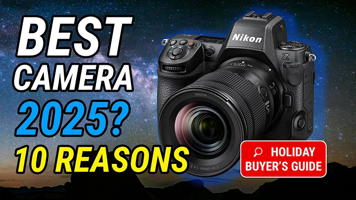 10 Reasons the Nikon Z8 Is the Best Camera to Buy in 2025 - Holiday Buyer's Guide