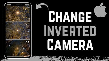 How To Change Inverted Camera On iPhone !
