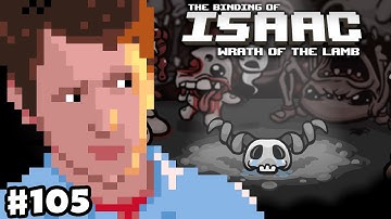 The Binding of Isaac: Wrath of the Lamb - Part 105 - Using the Bombs Against Me!