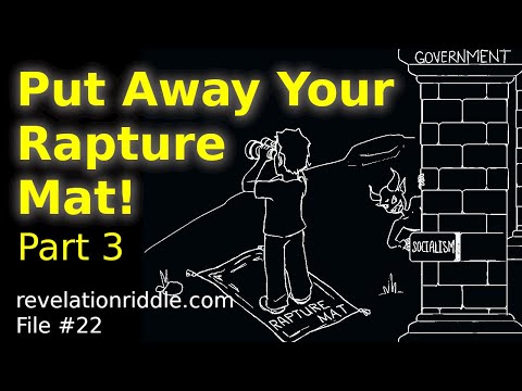 Put Away Your Rapture Mat! [Part 3] EndTimes | Eschatology | BibleProphecy