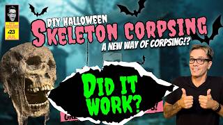 Did It Work?  DiY Halloween Skeleton Corpsing