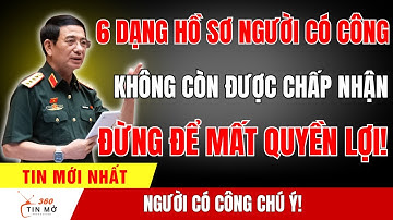 Từ 1/1/2026 Cảnh Báo 6 Hồ Sơ Người Có Công Bị Loại – Xem Ngay Kẻo Mất Quyền Lợi!