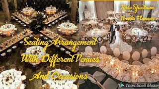 Table /Seating Arrangements according to venue and OCCASIONS.