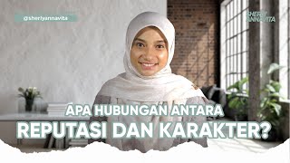 Hubungan Antara REPUTASI dan KARAKTER