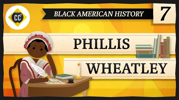 Phillis Wheatley: Crash Course Black American History #7