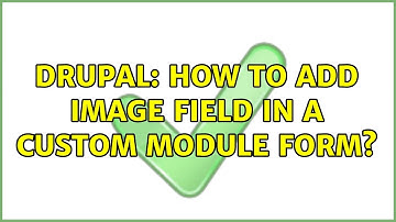 Drupal: How to add image field in a custom module form?