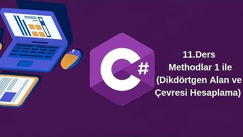C# 11.Ders  Methodlar 1 ile  (Dikdörtgen Alan ve Çevresi Hesaplama)