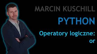 Python - Operatory logiczne: or