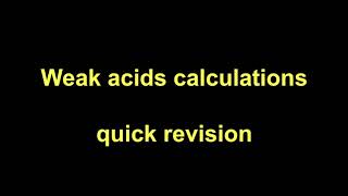 Quick Revision - Weak acid calculations