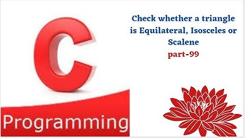 Check whether a triangle is Equilateral, Isosceles or Scalene || part-99