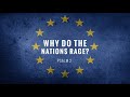 PSALM 2 | WHY DO THE NATIONS RAGE? | FEAR NOT | WE FLY SOON
