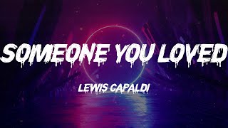 Lewis Capaldi - Someone You Loved (Lyrics)