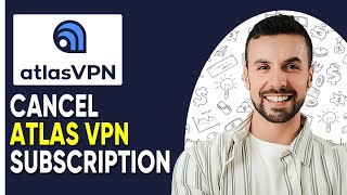 How to Cancel Atlas VPN Subscription - 2025  |  Best Method screenshot 3