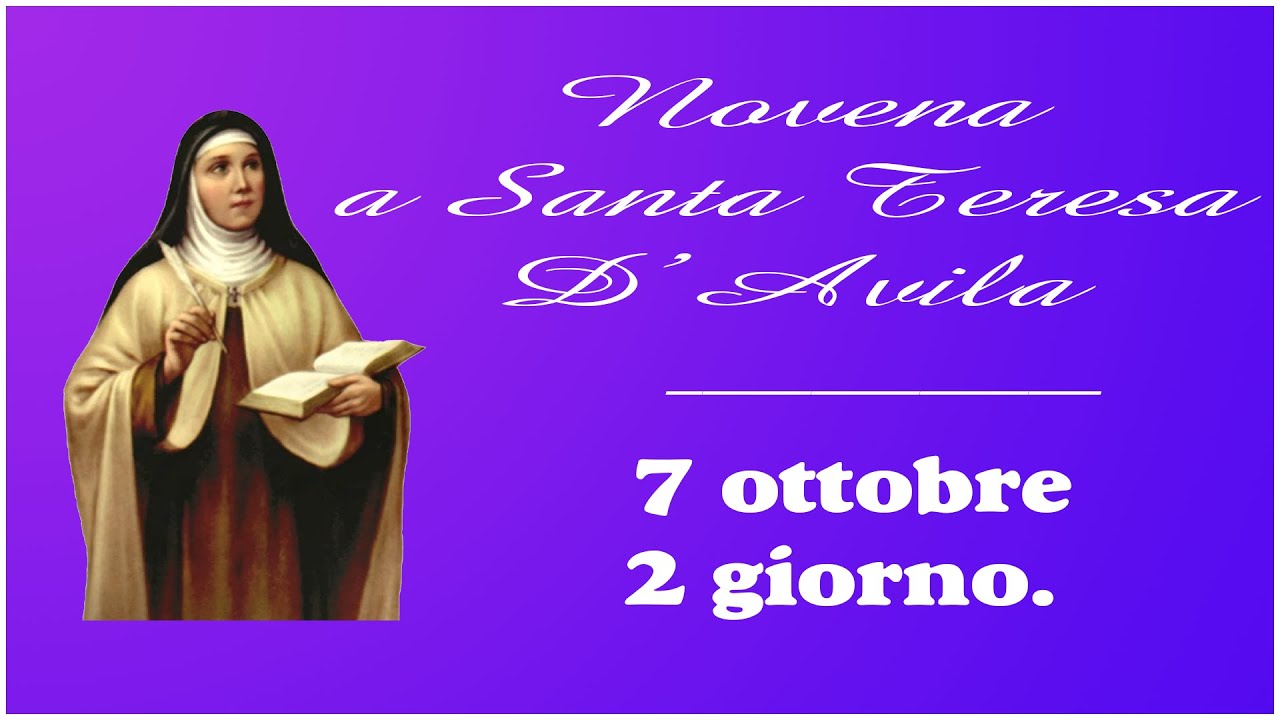 Novena a Santa Teresa d'Avila, 2° giorno, 7 ottobre. - YouTube