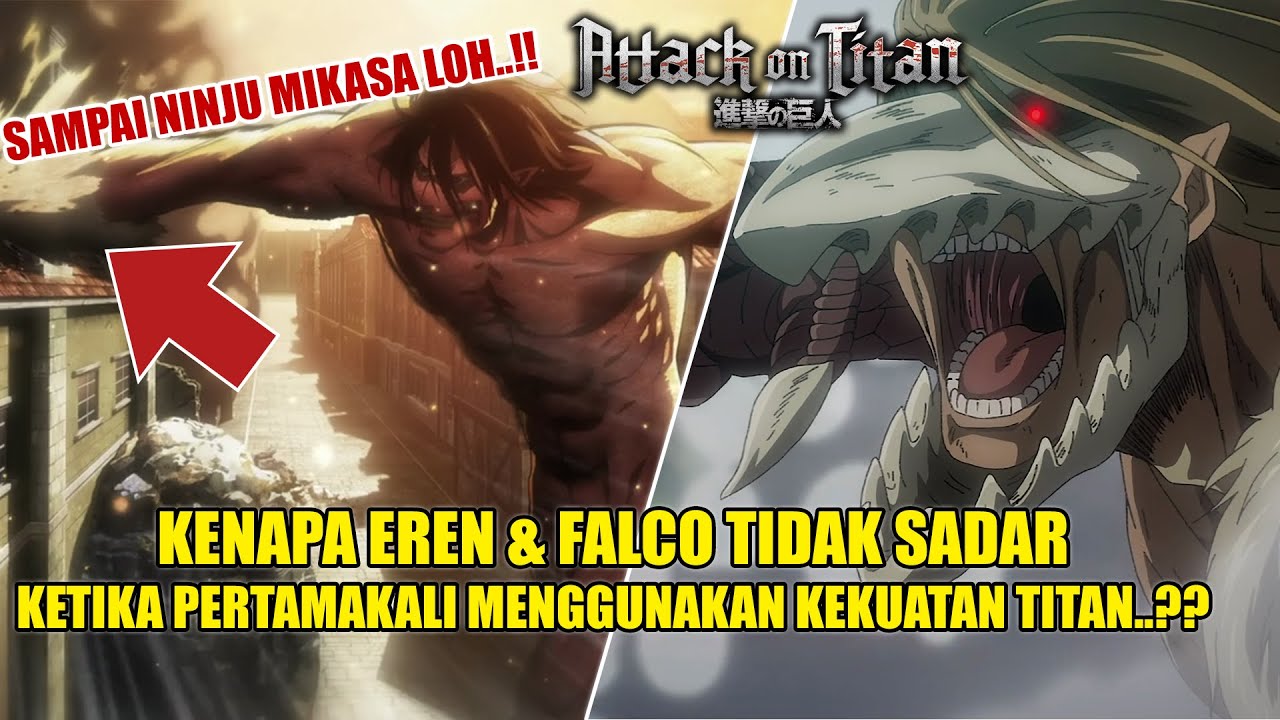 Kenapa Eren & Falco Tak Bisa Mengendalikan Perubahan Titannya Pertamakali..?? Ini Penjelasannya..!!