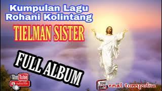 Kumpulan Lagu Rohani Kolintang Tielman Sister Full Album | Lagu Rohani Bahasa Daerarah Minahasa