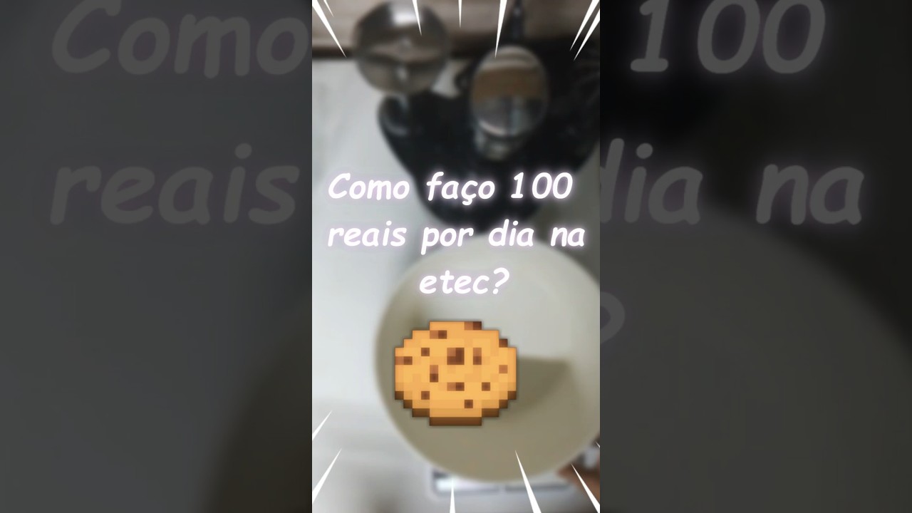 Faço 100 reais por dia apenas vendendo cookies na etec