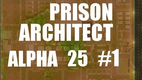 Prison Architect | Alpha 25 | Construction | #1 | Planning