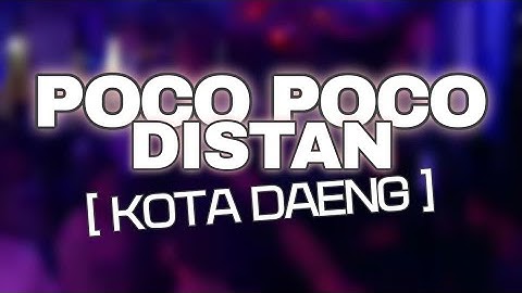 KOTA DAENG REMIX ‼️ _ ( POCO POCO DISTAN ) 2025