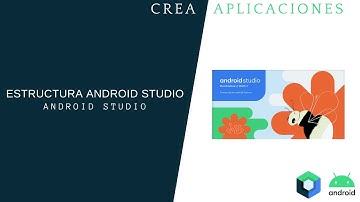 Android Studio.- Estructura de un proyecto en Android Studio [2022]