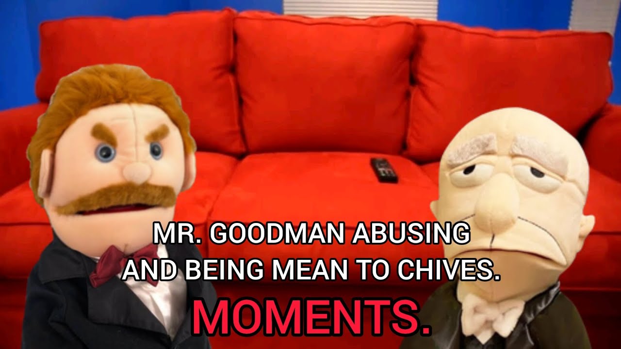 SML. Mr. Goodman Abusing And Being Mean To Chives Moments.