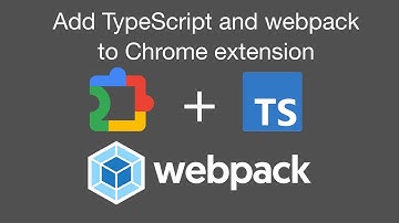 Add webpack and TypeScript to a Chrome extension (2024)