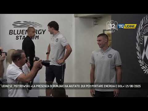 UDINESE, PIOTROWSKI: «LA PRESENZA DI RUNJAIC HA AIUTATO. QUI PER PORTARE ENERGIA E GOL» | 21/08/2025