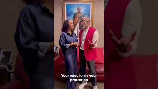 Your Rejection was your protection!