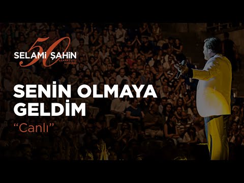 Selami Şahin - Senin Olmaya Geldim (50. Sanat Yılı Konseri)