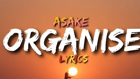 Asake - Organise (Lyrics) #asake #organise #music #lyrics
