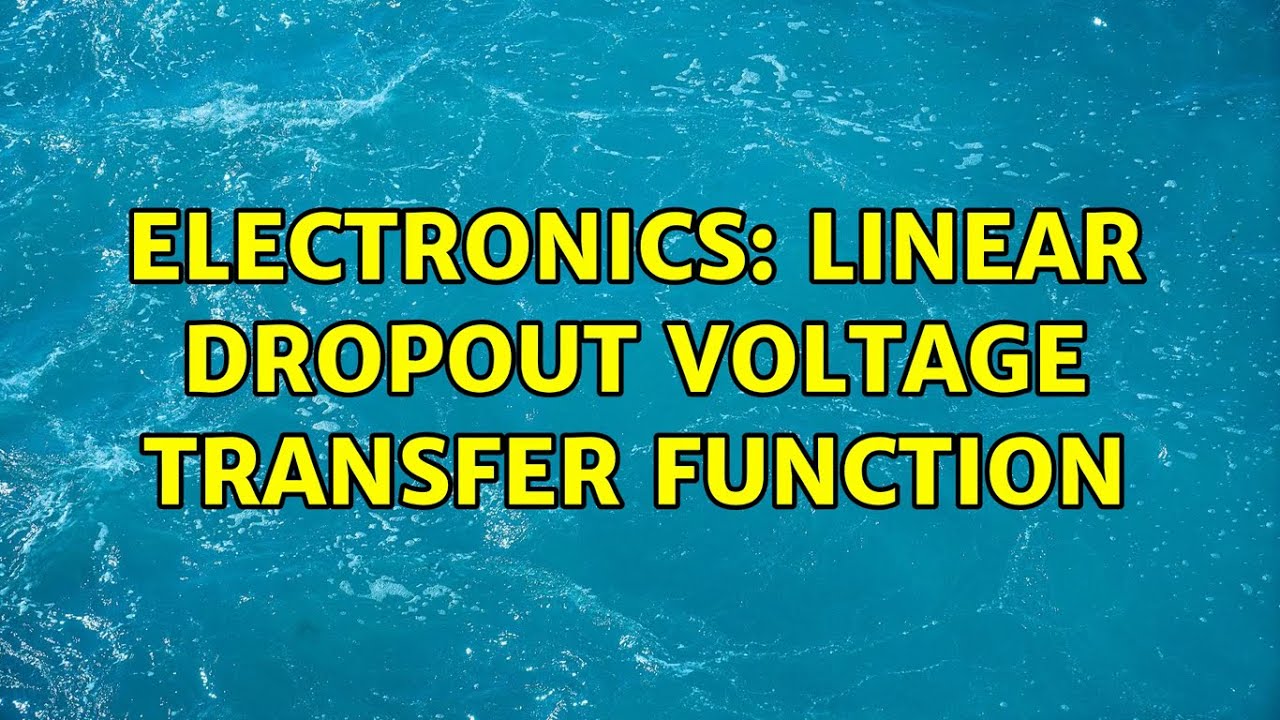 Electronics Linear Dropout Voltage Transfer Function YouTube electronics-linear-dropout-voltage-transfer-function-youtube