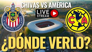 🚨 CHIVAS vs América, ¿DONDE y COMO VER en VIVO el JUEGO HOY miércoles, SEMIFINALES CLAUSURA 2024? 🚨