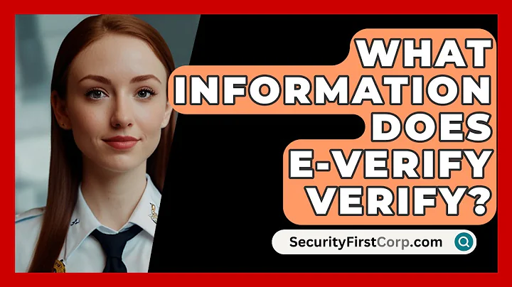 What Information Does E-Verify Verify? - SecurityFirstCorp.com