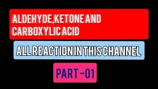 Chapter - aldehyde ketone and carboxylic acid || class 12th organic chemistry || part-01