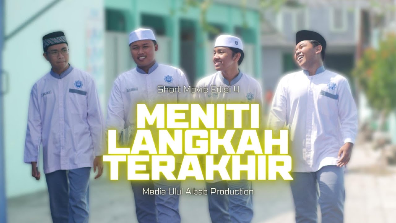 SHORT MOVIE 4 • MENITI LANGKAH TERAKHIR - YouTube