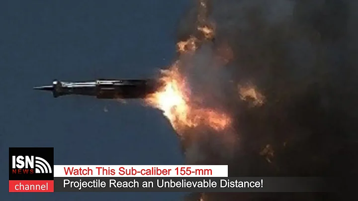 Watch This Sub-caliber 155-mm Projectile Reach an Unbelievable Distance! | ISN News