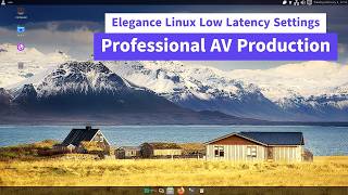 Elegance Linux Low Latency Settings for Professional AV Production