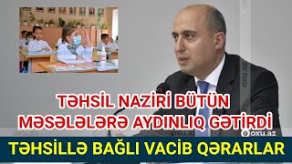 SON DƏQİQƏ.! 07.09.2021 Brifinqdən Vacib Xəbərlər Təhsil Naziri bütün məsələlərə aydınlığ gətirdi.