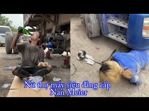 Video Nữ thợ máy xe tải xinh đẹp siêu đẳng cấp Nan Meier (P9) - youtube