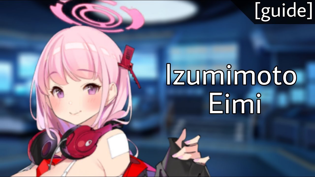[guide] Izumimoto Eimi | Blue Archive