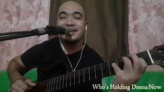 Video thumbnail of "WHOSE HOLDING DONNA NOW (EL DEBARGE) ACOUSTIC COVER"