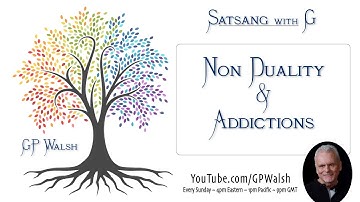 Non Duality & Addictions - Non Duality Conversations - Satsang Excerpts