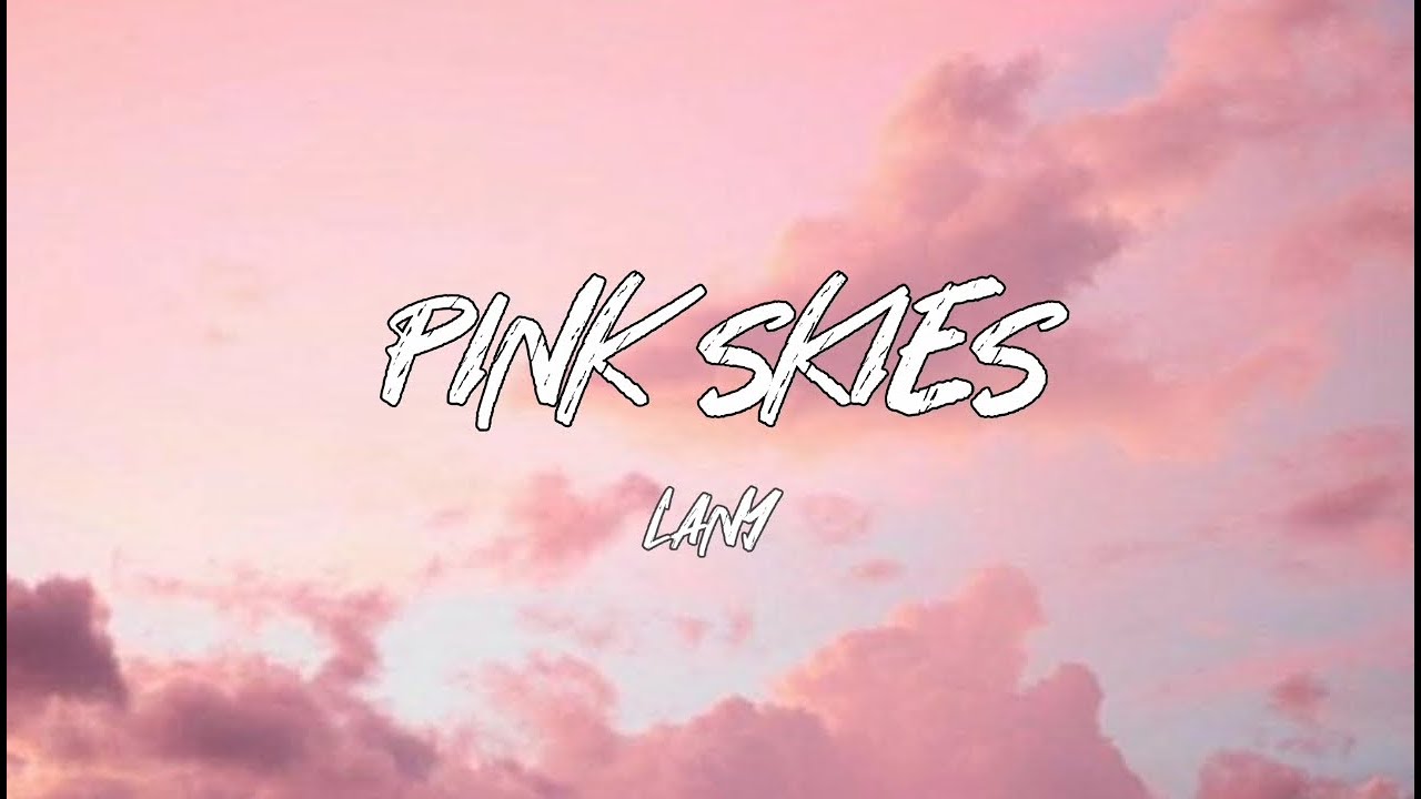 Lany - Pink Skies (Lyrics)