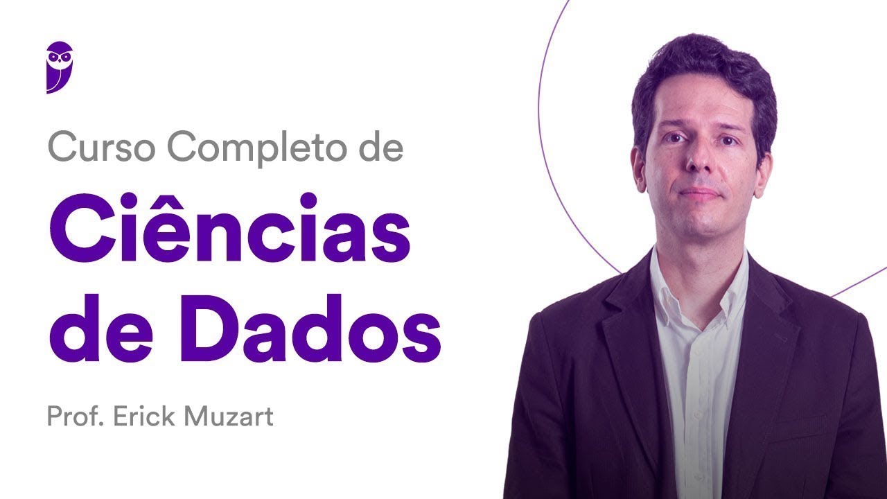 Curso Completo de Ciências de Dados – Prof. Erick Muzart