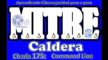 🌐 MITRE CALDERA: Command Line - Charla 175 - Aprendiendo Ciberseguridad paso a paso