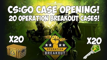 CS:GO - Opening 20 Operation Breakout Cases!!!