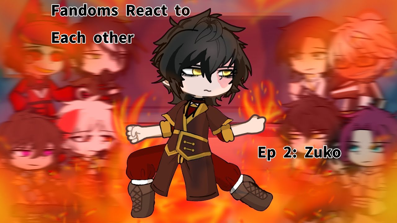 || Реакция фанатов друг на друга || Эпизод 2/8: Зуко ||