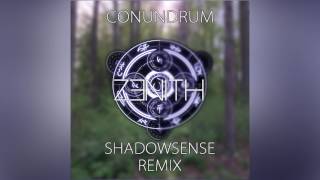 CONUNDRUM - Zenith (Shadowsense Remix)