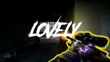 L O V E L Y - CS GO Edit