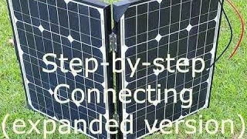 New expanded version of Step-by-Step Connecting Solar Panels to the charge controller and battery